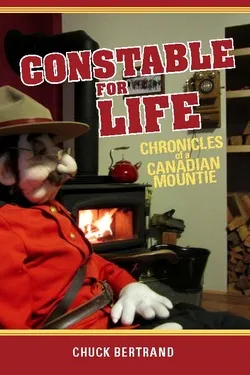 Cover of Constable for Life: Chronicles of a Canadian Mountie